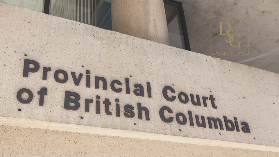 Family Law Provincial Court or Supreme Court of British Columbia